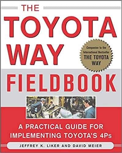 The Toyota Way Fieldbook by Jeff Liker and David Meier 